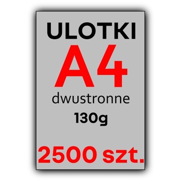ULOTKI A4 2500 szt. FULL KOLOR 130G