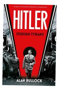 HITLER. STUDIUM TYRANII ALAN BULLOCK