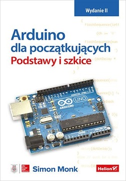 Arduino dla początkujących. Podstawy i szkice w.2