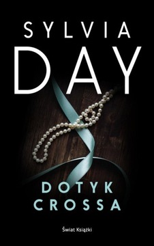 Dotyk Crossa. Tom 1 Sylvia Day