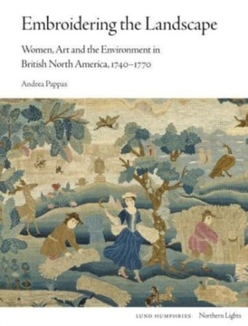 Embroidering the Landscape : Women, Art and the Environment in British Nort