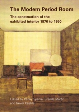 The Modern Period Room: The Construction of the