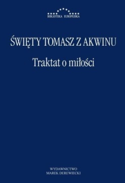 TRAKTAT O MIŁOŚCI, ŚWIĘTY TOMASZ Z AKWINU