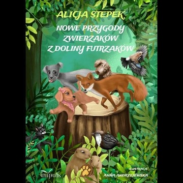 Nowe przygody zwierzaków z Doliny Futrzaków - Alicja Stepek | Ebook