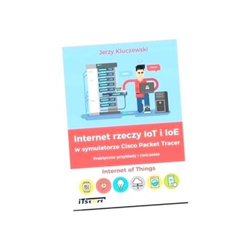 INTERNET RZECZY IOT I IOE W SYMULATORZE CISCO... JERZY KULCZEWSKI
