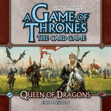 A Game of Thrones The Card Game Queen of Dragons