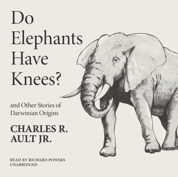Do Elephants Have Knees? and Other Stories of Darw