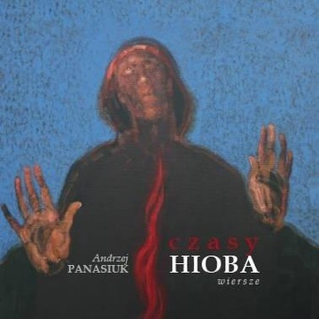 CZASY HIOBA. WIERSZE, ANDRZEJ PANASIUK