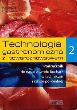 Technologia gastronomiczna z towaroznawstwem część 2 REA Konarzewska