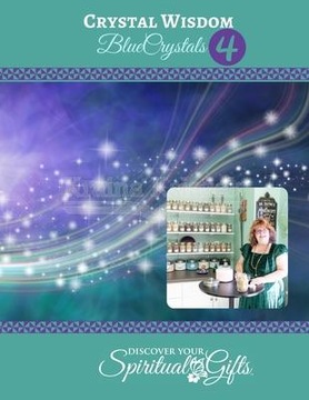 Crystal Wisdom #04: Blue Crystals: Connecting with
