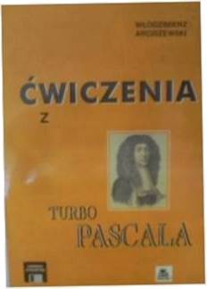 Ćwiczenia z Turbo Pascala - Arciszewski