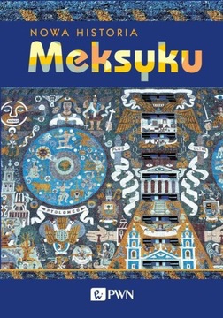 NOWA HISTORIA MEKSYKU ERIK VELASQUEZ GARCIA EBOOK