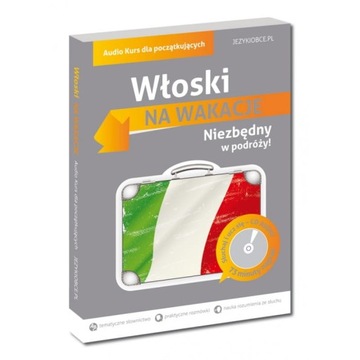 Włoski na wakacje. Audio kurs dla początkujących