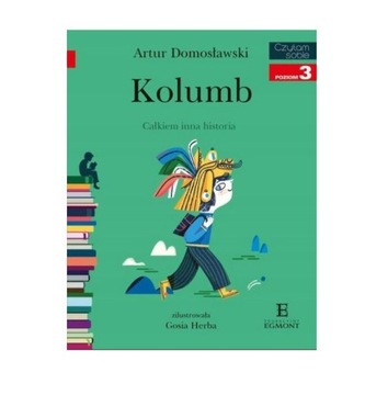 CZYTAM SOBIE Kolumb. Całkiem inna historia EGMONT