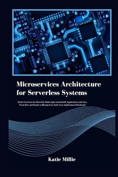 Microservices Architecture for Serverless Systems: Break Free from the