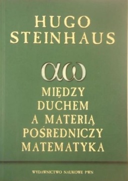 Między duchem a materią pośredniczy