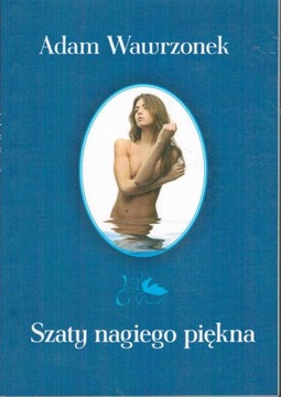 Szaty nagiego piękna Adam Wawrzonek