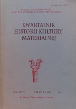 KWARTALNIK HISTORII KULTURY MATERIALNEJ R XXXVII/2