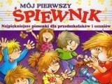 Mój pierwszy śpiewnik piosenki dla przedszkolaków