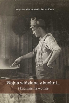 Wojna widziana z kuchni... i kuchnia na wojnie Mroczkowski,Kawa