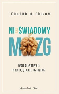 Nieświadomy mózg Leonard Mlodinow