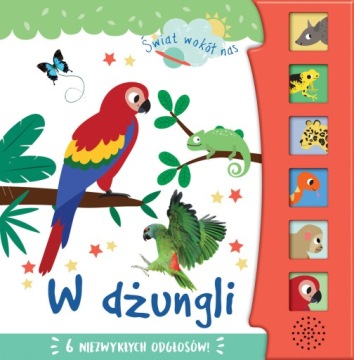 W DŻUNGLI ŚWIAT WOKÓŁ NAS KSIĄŻECZKA DŹWIĘKOWA TW