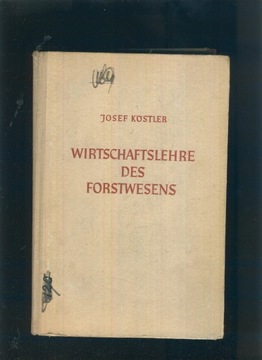 Wirtschaftslehre des Forswesens; Josef Kostler; 1943