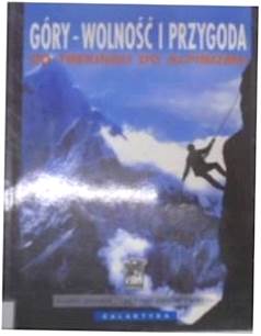 Góry - wolność i przygoda. - Praca zbiorowa