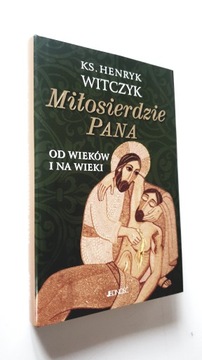 Miłosierdzie Pana od wieków i na wiek