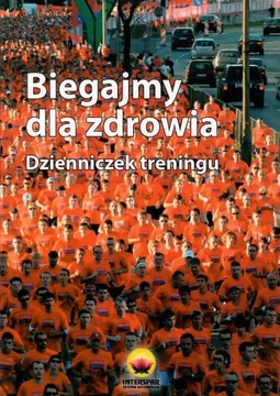 BIEGAJMY DLA ZDROWIA DZIENNICZEK TRENINGU