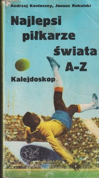 NAJLEPSI PIŁKARZE ŚWIATA A-Z Konieczny, Kukulski