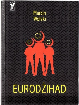 Eurodżihad Marcin Wolski wydanie 1