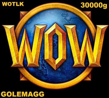 WOW WOTLK CLASSIC GOLEMAGG 30000 GOLDA ZŁOTA HORDE HORDA