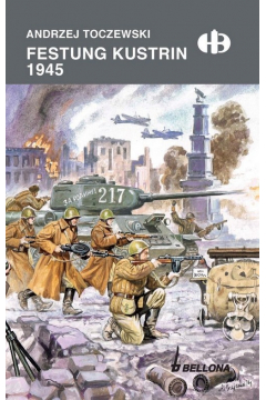Festung Kustrin 1945 Andrzej Toczewski HB