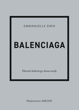 Balenciaga Historia kultowego domu mody Emmanuelle Dirix