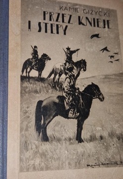 Przez knieje i stepy Przygody chłopców polskich Kamil Giżycki 1938 rok BDB