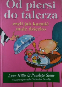 OD PIERSI DO TALERZA CZYLI JAK KARMIĆ MAŁE DZIECKO