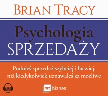 Psychologia sprzedaży Podnieś sprzedaż szybciej i