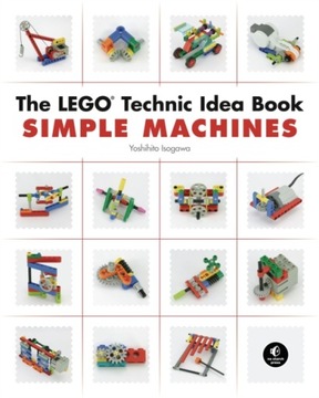 The Lego Technic Idea Book: Simple Machines YOSHIHITO ISOGAWA