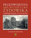 PRZEDWOJENNA ARCHITEKTURA ŻYDOWSKA STANISŁAW KRYCIŃSKI