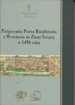 Pielgrzymka Piotra Rindfleischa z Wrocławia do Ziemi Świętej w 1496 roku