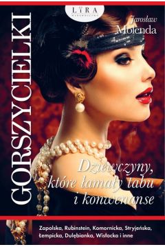 Gorszycielki. Dziewczyny, które łamały tabu i konwenanse Jarosław Molenda