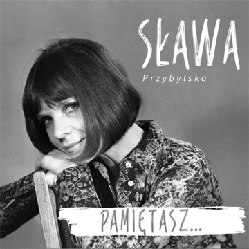PAMIĘTASZ... CD, SŁAWA PRZYBYLSKA