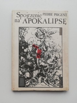 Spojrzenie na apokalipsę Pierre Prigent