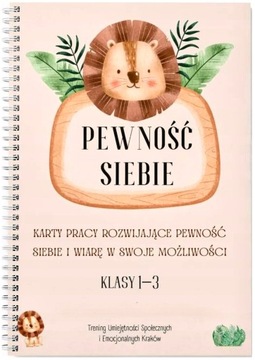 KARTY PRACY ROZWIJAJĄCE PEWNOŚĆ SIEBIE WIARĘ W SWOJE MOŻLIWOŚCI KL. 1–3 TUS