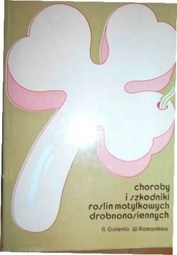 Choroby i szkodniki roślin motylkowych drobnonasie