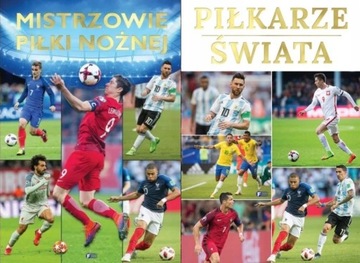 Piłkarze świata + Mistrzowie piłki nożnej