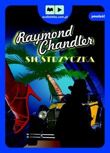 Siostrzyczka Raymond Chandler