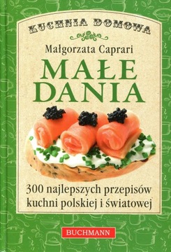 MAŁE DANIA KUCHNIA DOMOWA [KSIĄŻKA]