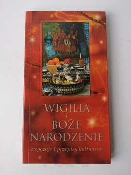 WIGILIA I BOŻE NARODZENIE ZWYCZAJE I PRZEPISY